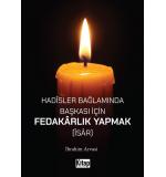 Hadisler Bağlamında Başkası İçin Fedakarlık Yapmak(İsar)	İbrahim Arvasi