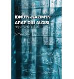 İbnü'n Nazım'ın Arap Dili Algısı Elfiyye Şerhi Özelinde	Yusuf Çakır