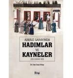 Abbasi Sarayında Hadımlar Ve Kayneler Enes Ensar Erbay