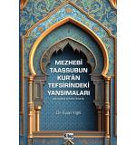Mezhebi Taassubun Kur'an Tefsirindeki Yansımaları  Eyüp Yiğit