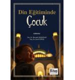 Din Eğitiminde Çocuk    Mustafa Başkonak,. Şeref Göküş
