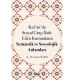 Kur'an'da Sosyal Grup İfade Eden Kavramların Semantik Ve Sosyolojik Anlamları	İdris Sami Sümer