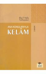 Ana Konularıyla Kelam  - Ebu'l Vefa Taftazani