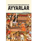Ortaçağ İslam Dünyasında Şehir Eşkıyaları Ayyarlar İsmail Pırlanta