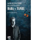 Lacan Düşüncesinde Mutlak Bir Öteki Olarak Baba Ve Tanrı	Rumeysa Seven