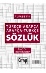 Alfabetik Türkçe-Arapça Arapça-Türkçe Sözlük (Sıvama cilt)  Tacettin Uzun