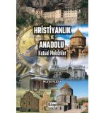 Hristiyanlık Ve Anadolu Kutsal Mekanlar Murat Küçük