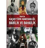 İran’da Kaçar Türk Hanedanlığı Babilik Ve Bahailik  Yasin İpek