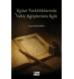 Kıraat Farklılıklarında Vahiy Katiplerinin Rolü Asiye Karadeniz