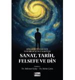 Köklerden Geleceğe Yeni Bir Düşünce Haritası  Sanat,Tarih,Felsefe Ve Din   Mehmet Keleş, Mehmet Çetin