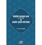 Sıddık Hasan Han (ö. 1307/1890) Ve Hadis Şerh Metodu 	Yunus Hatipoğlu 
