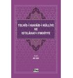 Telhisi kavaidi külliye ve ıstılahatı fıkhiyye	 Mukaddes Büyükkaymaz,Fatma Merve Bülbül,Şaziye Gül Kokulu