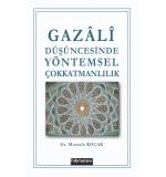 Gazali Düşüncesinde Yöntemsel Çokmantıklılık	Mustafa Koçak