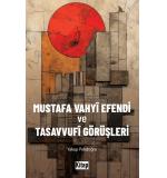 Mustafa Vahyi Efendi Ve Tasavvufi Görüşleri Yakup Pekdoğru