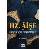 Hz. Aişe Ve Kendisine Yöneltilen Eleştiriler	İlhan Altaş