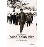 Son Yörükten Yolda Kalan İzler Ali Küçükaydın