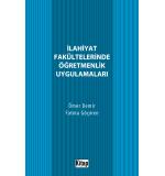 İlahiyat Fakültelerinde Öğretmenlik Uygulamaları 	Ömer Demir,Fatma Göçmen