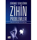 GÜNÜMÜZ GENÇLİĞİNİN ZİHİN PROBLEMLERİ Editör İbrahim Maraş-İsmail Erdoğan