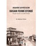 Akşehirli Şeyhülislam Hasan Fehmi Efendi (Hayatı Eserleri Ve Edebi Kişiliği Mahmut Üstün
