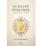 Güzelliği Öğrenmek Estetik Eğitimin Gerekliliği	Mehmet Karakuş