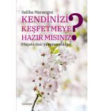 Kendinizi Keşfetmeye Hazır mısınız?  Saliha Marangoz