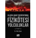 Klasik Arap Edebiyatında Fizikötesi Yolculuklar Yeliz Çiçek