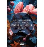 Kur'an Ve Hadislerde Kurtuluş Reçetemiz İman Ve Amel-i Salih Birlikteliği