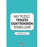 Mutezili Tenzih Doktrininin Temelleri	Abdullah Yıldız