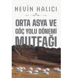 Orta Asya Ve Göç Yolu Dönemi Mutfağı  Nevin Halıcı