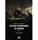 Oryantalist Literatürde İslam'ın Tevhid İnancı Ve Kaynağı Şenol Çakmak