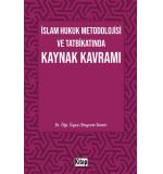 İslam Hukuk Metodolojisi Ve Tatbikatında Kaynak Kavramı Bayram Demir