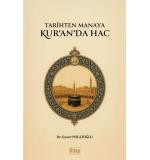 Tarihten Manaya Kur'anda Hac	