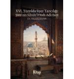 XVI. Yüzyılda Siyer Yazıcılığı Şami’nin Sübülül Hüda Adlı Eseri Mustafa SEZER 9786258697810