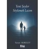 Yeni Şeyler Söylemek Lazım	Turan Akbulut