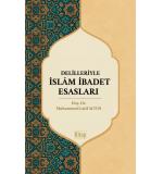 Delilleriyle İslam İbadet Esasları	Muhammed Latif Altun