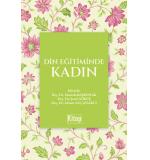 Din Eğitiminde Kadın 9786258697230  Mustafa BAŞKONAK – Şeref GÖKÜŞ – Ahmet Ali ÇANAKCI