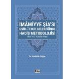 İmamiyye  Şiası Usul Fıkıh Geleneğinde Hadis Metodolojisi Abdullah Doğan