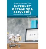 İslam Hukukuna Göre İnternet Ortamında Alışveriş Ayşe Darendeli