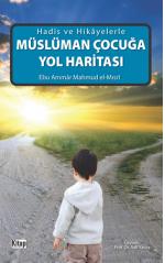 Hadis Ve Hikayelerle Müslüman Çocuğa Yol Haritası	Adil Yavuz