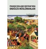 Fransız Roland Destanı'nda Endülüs Müslümanları Fuat Boyacıoğlu