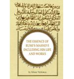 The Essence Of Rumi's Masnevi Including Life And Works / (İngilizce-Ciltli)