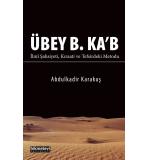 Übey B. Ka’b İlmi Şahsiyeti Kıraati Ve Tefsirdeki Metodu Abdülkadir Karakuş