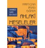 Yaratıcının İrşadı Işığında Ahlaki Meseleler Ahmet Said Ed-Duci